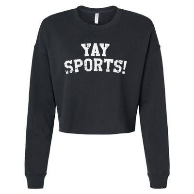 Yay Sports! Funny Sports Cropped Pullover Crew