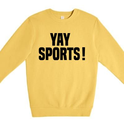 Yay Sports Funny Football Premium Crewneck Sweatshirt