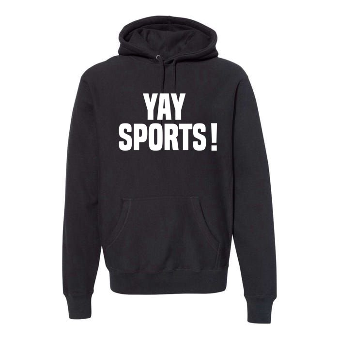 Yay Sports Funny Football Premium Hoodie