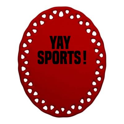 Yay Sports Funny Football Ceramic Oval Ornament