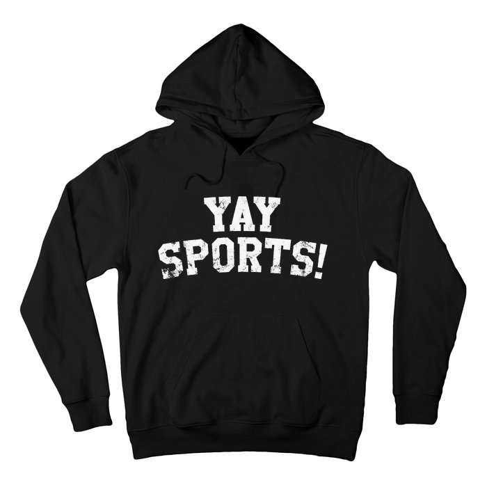 Yay Sports! Funny Sports Hoodie