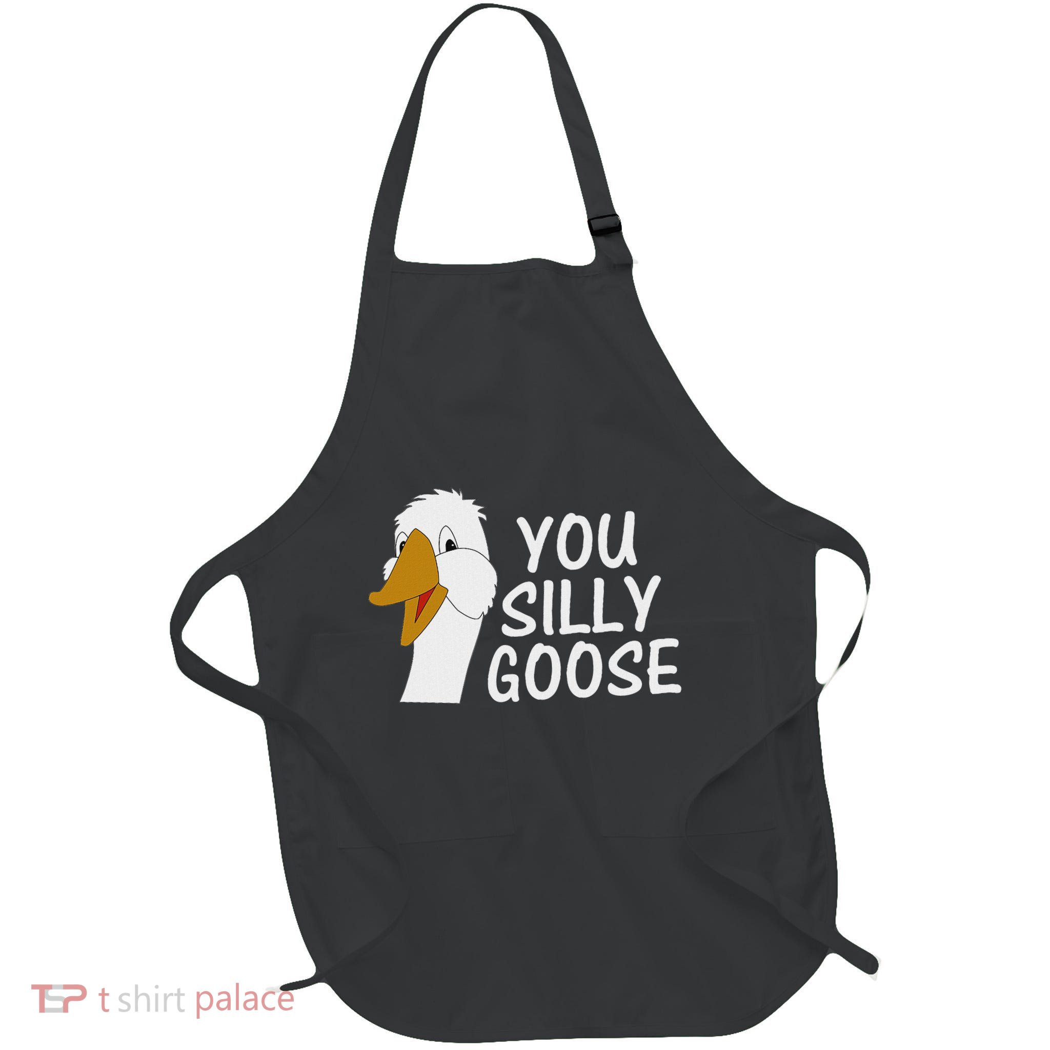 You Silly Goose Funny Novelty Humor Full-Length Apron With Pockets