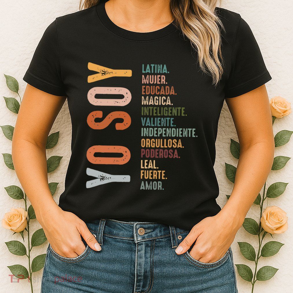 Yo Soy Hispanic Mujer Latina Camisa De Latina Chingona Womens T-Shirt
