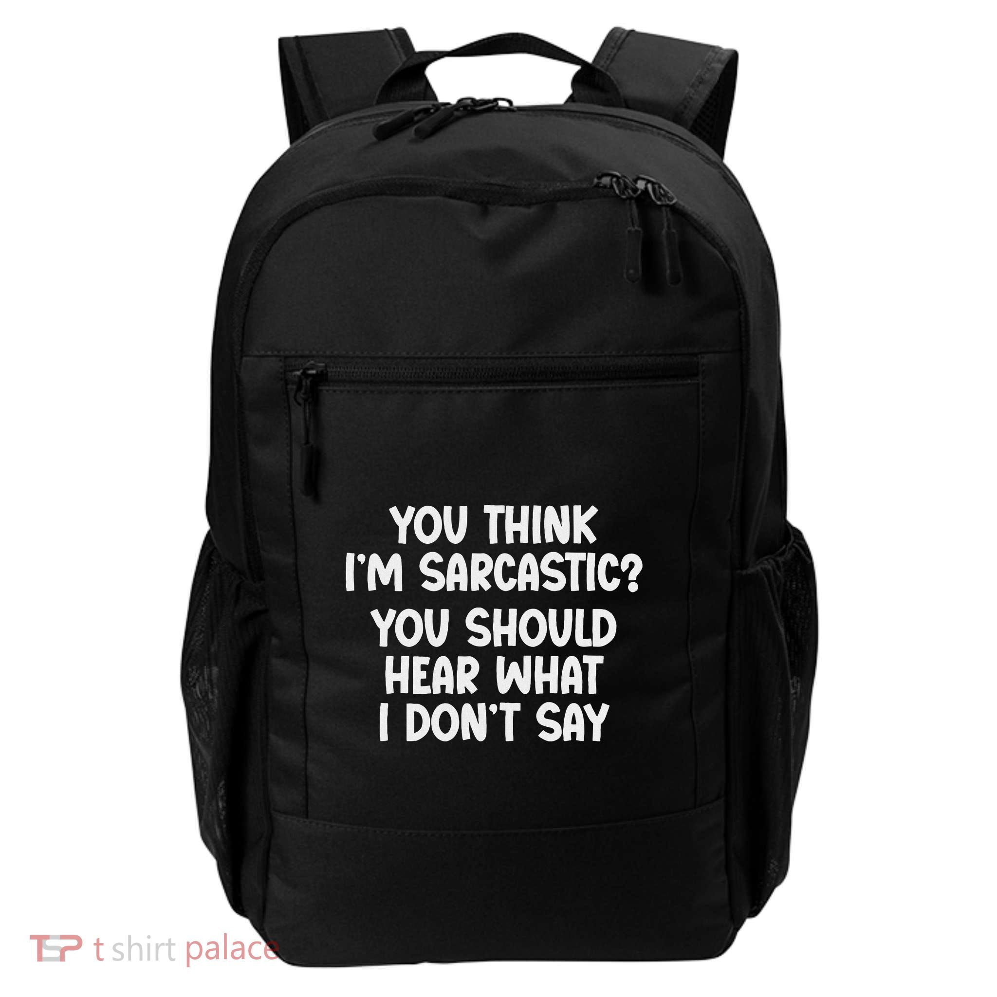 You Should Hear What I Don’T Say Daily Commute Backpack