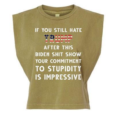 You Still Hate Trump After Biden Stupidity Funny Politcal Garment-Dyed Women's Muscle Tee