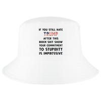 You Still Hate Trump After Biden Stupidity Funny Politcal Cool Comfort Performance Bucket Hat