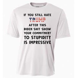 You Still Hate Trump After Biden Stupidity Funny Politcal Cooling Performance Crew T-Shirt