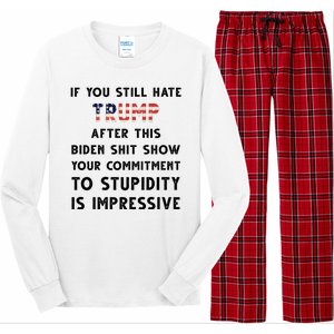 You Still Hate Trump After Biden Stupidity Funny Politcal Long Sleeve Pajama Set