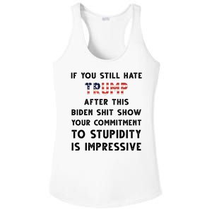 You Still Hate Trump After Biden Stupidity Funny Politcal Ladies PosiCharge Competitor Racerback Tank