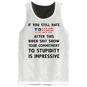 You Still Hate Trump After Biden Stupidity Funny Politcal Mesh Reversible Basketball Jersey Tank