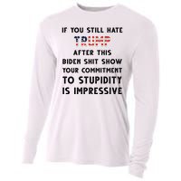 You Still Hate Trump After Biden Stupidity Funny Politcal Cooling Performance Long Sleeve Crew