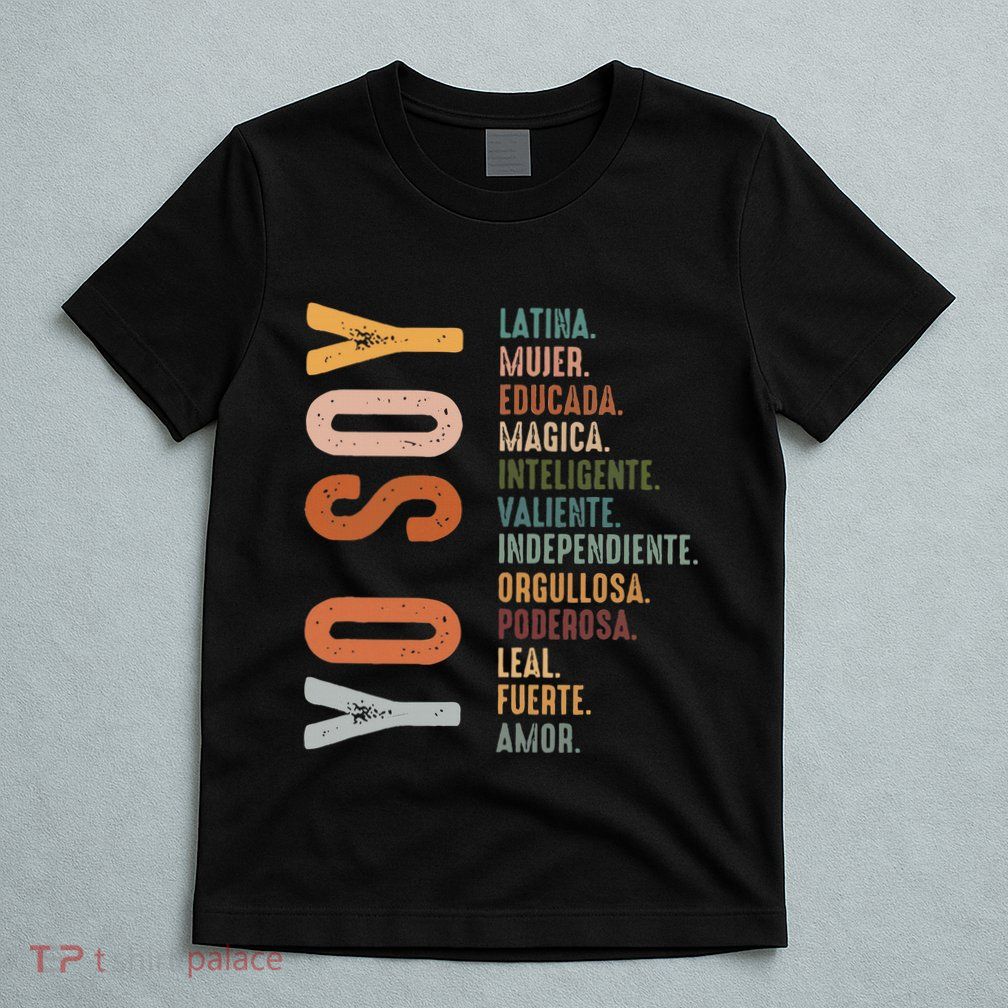 Yo Soy Hispanic Mujer Latina Camisa De Latina Chingona T-Shirt