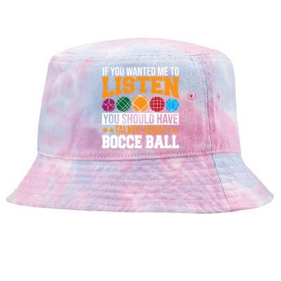 You Should Have Talked About Bocce Ball Meaningful Gift Tie-Dyed Bucket Hat