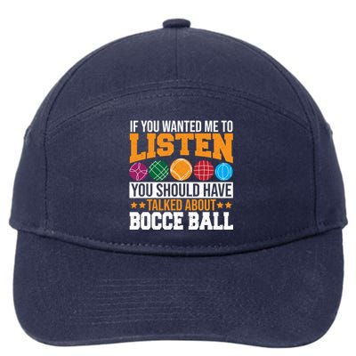 You Should Have Talked About Bocce Ball Meaningful Gift 7-Panel Snapback Hat