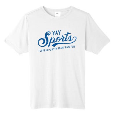 Yay Sports! I Just Hope Both Teams Have Fun Funny Sports Tall Fusion ChromaSoft Performance T-Shirt