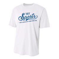 Yay Sports! I Just Hope Both Teams Have Fun Funny Sports Performance Sprint T-Shirt