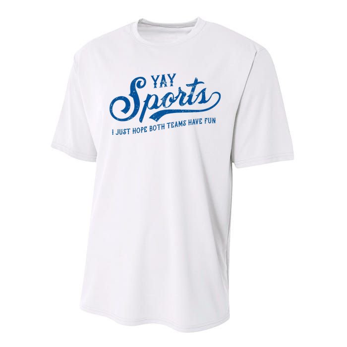 Yay Sports! I Just Hope Both Teams Have Fun Funny Sports Performance Sprint T-Shirt