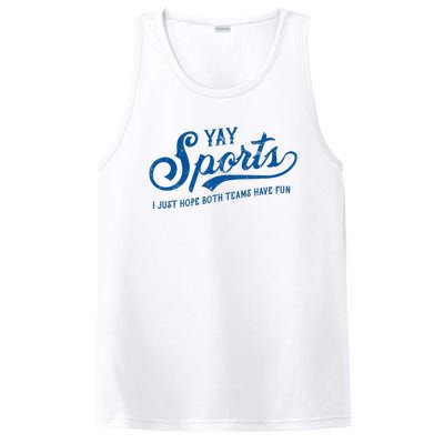 Yay Sports! I Just Hope Both Teams Have Fun Funny Sports PosiCharge Competitor Tank