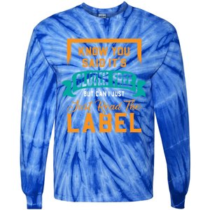 You Said It's Gluten Free But Can I Just Read The Label Meaningful Gift Tie-Dye Long Sleeve Shirt