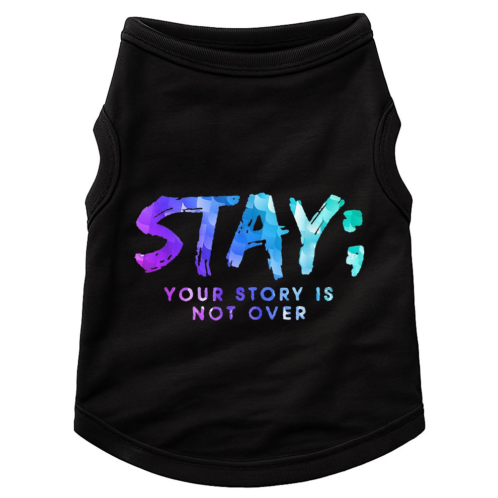 Your Story Is Not Over Stay Suicide Prevention Awareness Doggie Tank