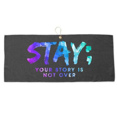 Your Story Is Not Over Stay Suicide Prevention Awareness Large Microfiber Waffle Golf Towel