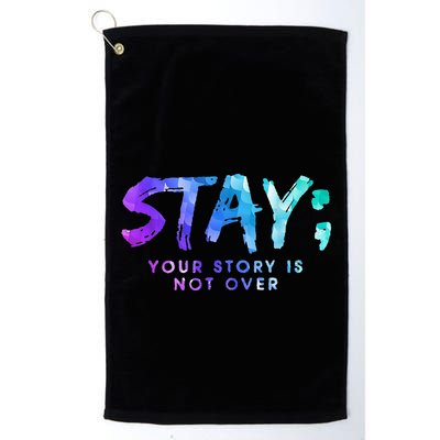 Your Story Is Not Over Stay Suicide Prevention Awareness Golf Towel