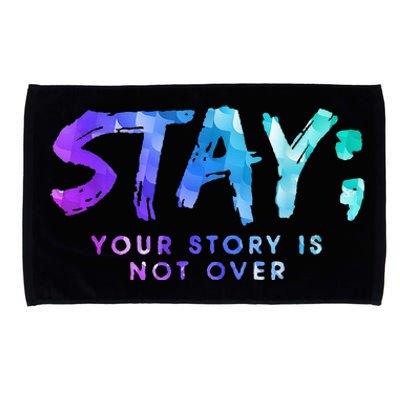 Your Story Is Not Over Stay Suicide Prevention Awareness Microfiber Hand Towel