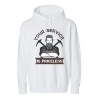 Your Service Is Priceless Garment-Dyed Fleece Hoodie