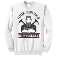 Your Service Is Priceless Sweatshirt