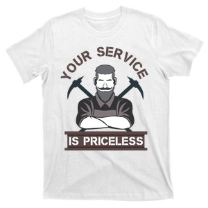 Your Service Is Priceless T-Shirt