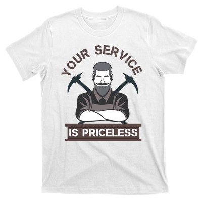 Your Service Is Priceless T-Shirt