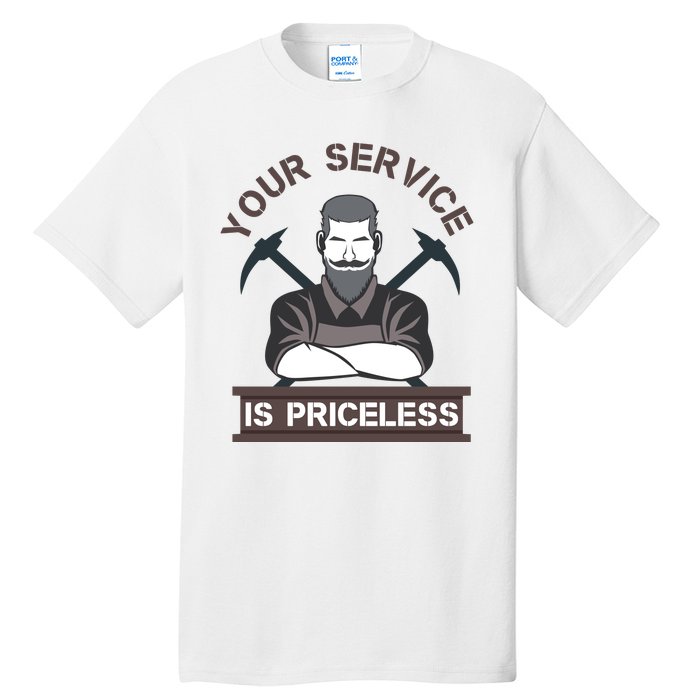 Your Service Is Priceless Tall T-Shirt