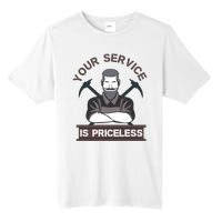 Your Service Is Priceless Tall Fusion ChromaSoft Performance T-Shirt