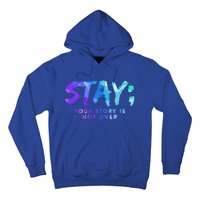 Your Story Is Not Over Stay Suicide Prevention Awareness Gift Hoodie