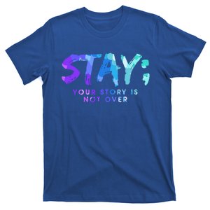 Your Story Is Not Over Stay Suicide Prevention Awareness Gift T-Shirt