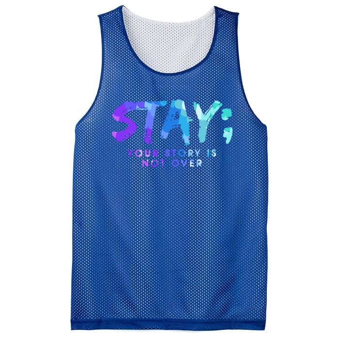 Your Story Is Not Over Stay Suicide Prevention Awareness Gift Mesh Reversible Basketball Jersey Tank