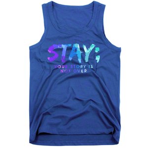 Your Story Is Not Over Stay Suicide Prevention Awareness Gift Tank Top