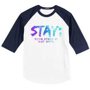 Your Story Is Not Over Stay Suicide Prevention Awareness Gift Baseball Sleeve Shirt