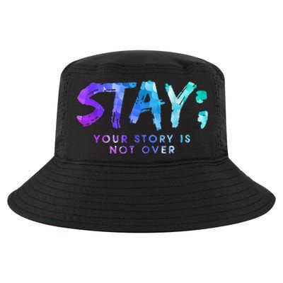 Your Story Is Not Over Stay Suicide Prevention Awareness Cool Comfort Performance Bucket Hat