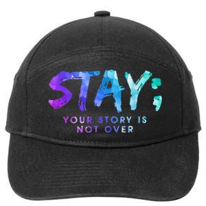 Your Story Is Not Over Stay Suicide Prevention Awareness 7-Panel Snapback Hat