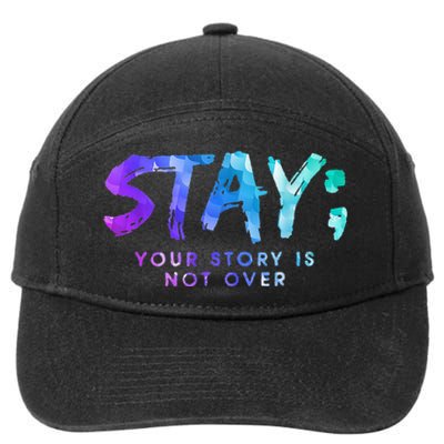 Your Story Is Not Over Stay Suicide Prevention Awareness 7-Panel Snapback Hat