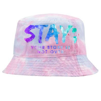 Your Story Is Not Over Stay Suicide Prevention Awareness Tie-Dyed Bucket Hat