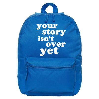 Your Story Isn't Over Yet Gift Life Narrative Gift 16 in Basic Backpack