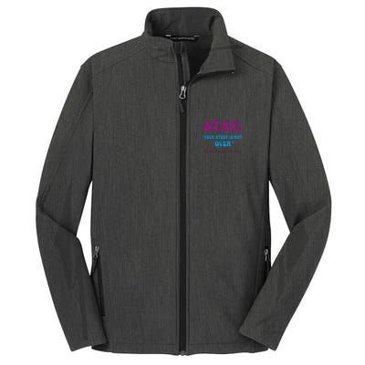 Your Story Is Not Over Stay Suicide Prevention Awareness Core Soft Shell Jacket