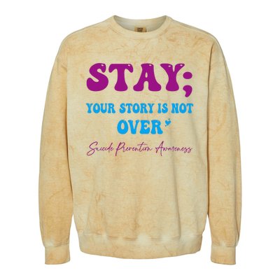 Your Story Is Not Over Stay Suicide Prevention Awareness Colorblast Crewneck Sweatshirt