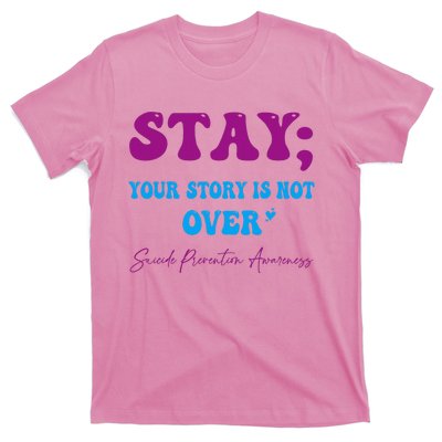 Your Story Is Not Over Stay Suicide Prevention Awareness T-Shirt