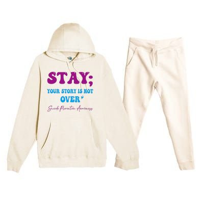 Your Story Is Not Over Stay Suicide Prevention Awareness Premium Hooded Sweatsuit Set