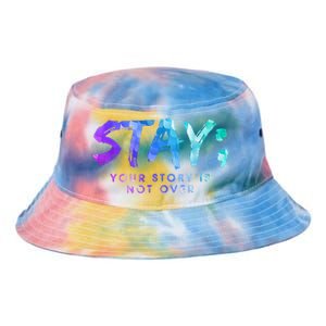 Your Story Is Not Over Stay Suicide Prevention Awareness Tie Dye Newport Bucket Hat