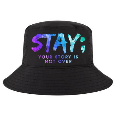 Your Story Is Not Over Stay Suicide Prevention Awareness Cool Comfort Performance Bucket Hat