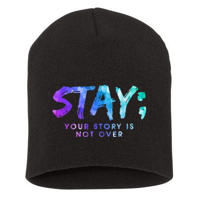 Your Story Is Not Over Stay Suicide Prevention Awareness Short Acrylic Beanie